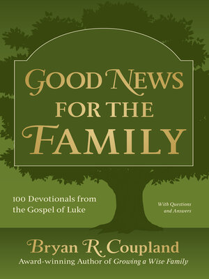 cover image of Good News for the Family: 100 Devotionals from the Gospel of Luke